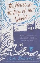 The House at the Edge of the World by Julia Rochester